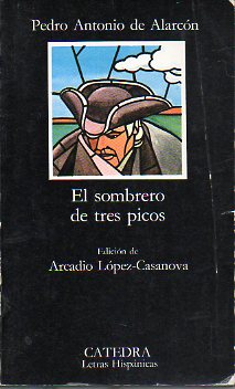 EL SOMBRERO DE TRES PICOS. Edic. de Arcadio Lpez-Casanova.