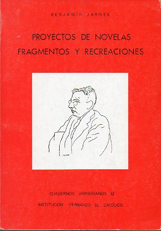 PROYECTOS DE NOVELAS. FRAGMENTOS Y RECREACIONES. Edic. I. M. G. y M Dolores Puente Simal.