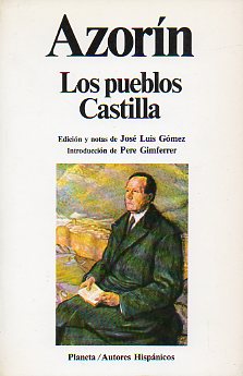LOS PUEBLOS DE CASTILLA. Introduccin de Pere Gimferrer. Edicion y notas de Jos Luis Gmez.