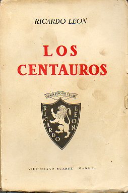 LOS CENTAUROS. Novela. 8 ed.