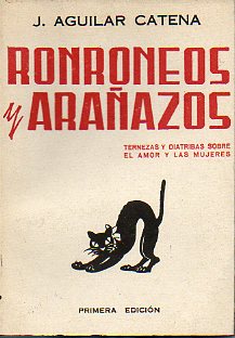 RONRONEOS Y ARAAZOS. TERNEZAS Y DIATRIBAS SOBRE EL AMOR Y LAS MUJERES. 1 edicin.