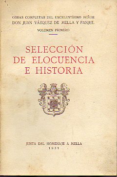 SELECCIN DE ELOCUENCIA E HISTORIA. Prefacio de Fr. Zacaras Martnez, O. S. A. Apuntes para una biografa, de Miguel Fernndez, Peaflor. Religin. D