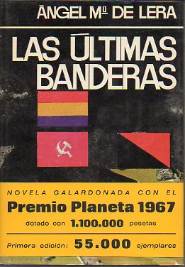 LAS LTIMAS BANDERAS. Premio Planeta 1967. 1 edicin.