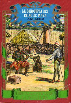 LA CONQUISTA DEL REINO DE MAYA