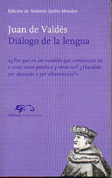 DILOGO DE LA LENGUA. Edicin de Antonio Quilis Morales.