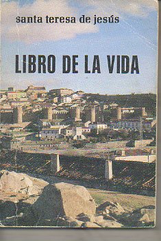 LIBRO DE LA VIDA. Revisin textual, introduccin y notas de Enrique Llamas Martnez, O.C.D.