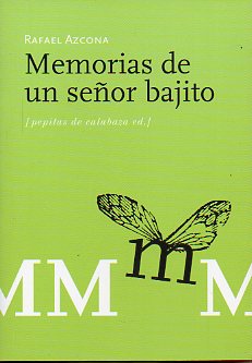 MEMORIAS DE UN SEOR BAJITO. 3 ed.