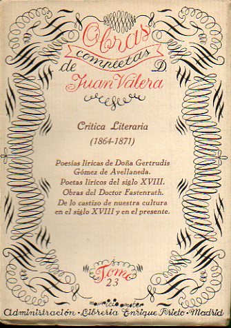 OBRAS COMPLETAS. Vol. 23. CRTICA LITERARIA (1864-1871). Poesa slrica sd e Doa Gertrudis Gmez de Avellaneda. Poetas lricos del siglo XVIII. Obras