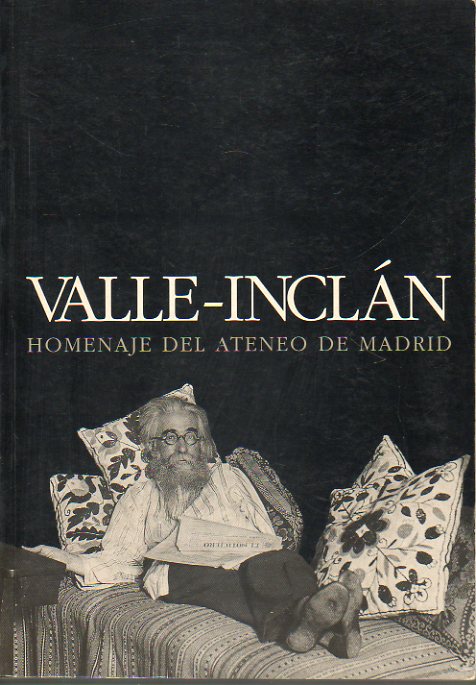 VALLE-INCLN. HOMENAJE DEL ATENEO DE MADRID. Edicin de 1.000 ejemplares. Textos de Lauro Olmo, Alonso Zamora Vicente, Domingo Yndurin, Julio Rodrgu