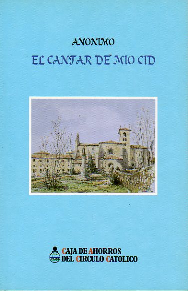 CANTAR DE MO CID. Estudio preliminar de Ramn Menndez Pidal. Versin moderna del Cantar. Callejero cidiano en la ciudad de Burgos, de Carlos Conde D