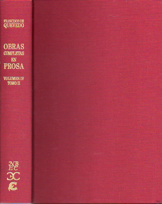 OBRAS COMPLETAS EN PROSA. Vol. IV, Tomo 2. Tratados Morales. Tomo 2. Virtud militante contra las cuatro pestes del mundo: invidia, ingratitud, soberbi