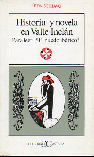 HISTORIA Y NOVELA EN VALLE-INCLN. PARA LEER EL RUEDO IBRICO.