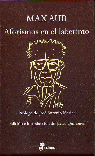 AFORISMOS EN EL LABERINTO. Prlogo de Jos Antonio Marina. Edicin e introduccin de Javier Quiones.