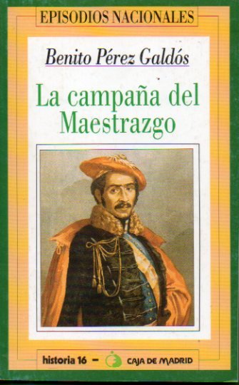 EPISODIOS NACIONALES. 25. LA CAMPAA DEL MAESTRAZGO.