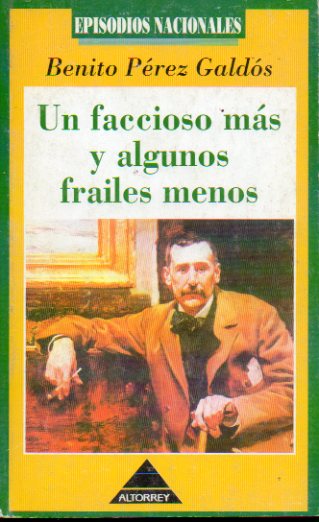 EPISODIOS NACIONALES.20. UN FACCIOSO Y ALGUNOS FRAILES MENOS.