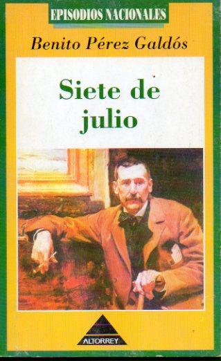 EPISODIOS NACIONALES. 15. SIETE DE JULIO.