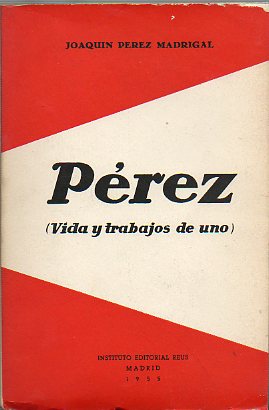 PREZ. Vida y trabajos de uno. 1 edicin.