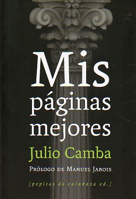 MIS PGINAS MEJORES. Prlogo de Manuel Jabois.