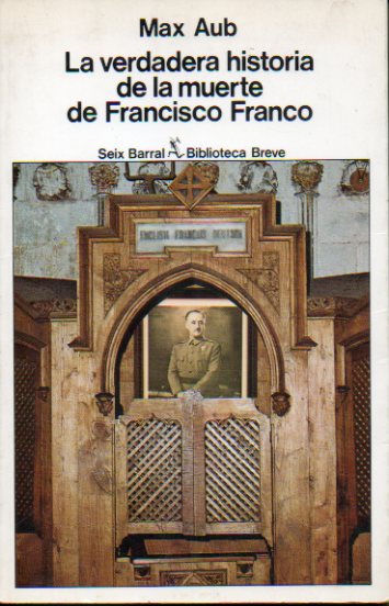 LA VERDADERA HISTORIA DE LA MUERTE DE FRANCISCO FRANCO. 1 edicin.