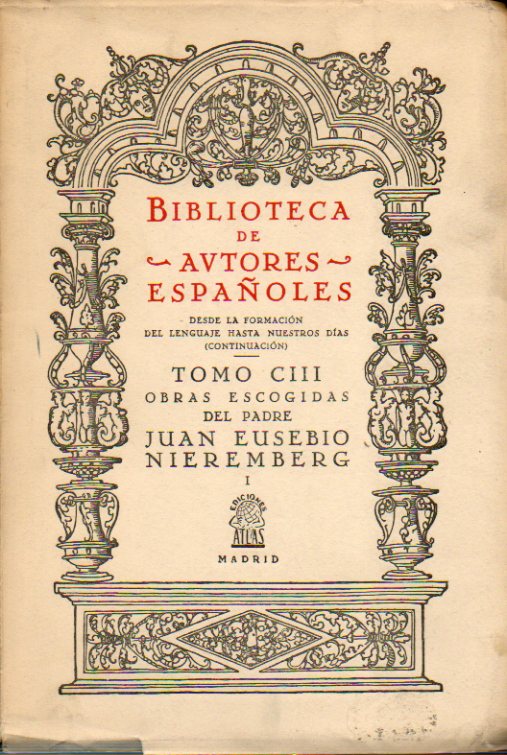 OBRAS ESCOGIDAS. Vol. 1. VIDA DIVINA YC AMINO REAL DE GRANDE ATAJO PARA LA PERFECCIN. DEL APRECIO Y ESTIMA DE LA GRACIA DIVINA QUE NOS MERECI EL HIJ