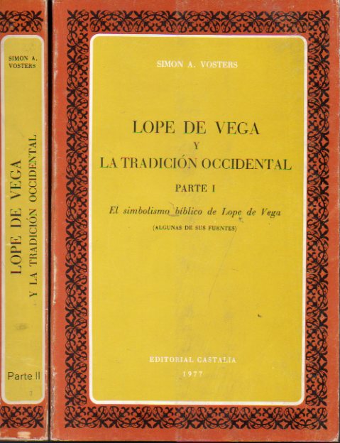 LOPE DE VEGA Y LA TRADICIN OCCIDENTAL. 2 vols. Vol. 1. EL SIMBOLISMO BBLICO DE LOPE DE VEGA. 2. EL MANIERISMO DE LOPE DEVEGA Y LA LITERATURA FRANCES