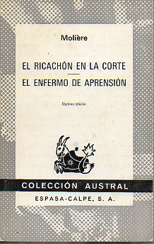 EL RICACHN EN LA CORTE. EL ENFERMO DE APRENSIN.