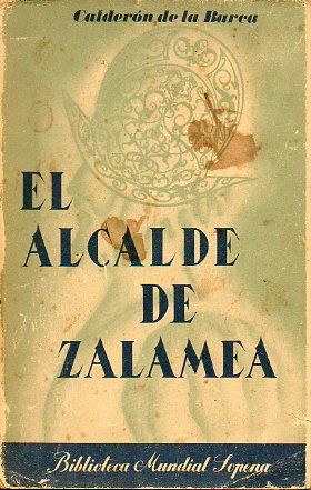 EL ALCALDE DE ZALAMEA. Trajedia en tres jornadas.