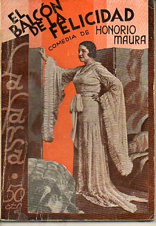 EL BALCN DE LA FELICIDAD. Estrenada el 30 de didiembre de 1932 en el Teatro Fontalba. Dibujos de Antonio Merlo.