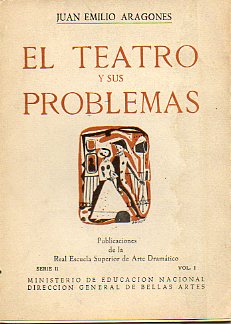 EL TEATRO Y SUS PROBLEMAS. Notas crticas de urgencia.