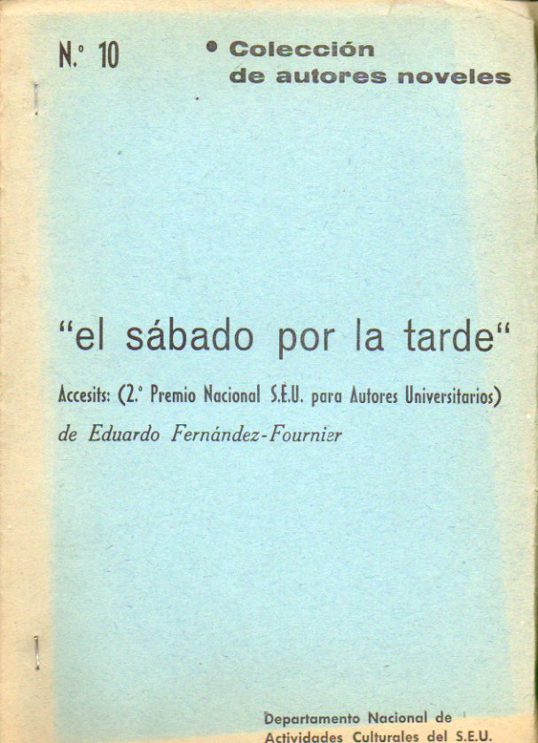 EL SBADO POR LA TARDE. Accsit 2 Premio Nacional S.E.U. para Autores Universitarios.