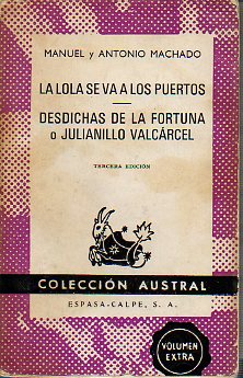 LA LOLA SE VA A LOS PUERTOS / DESDICHAS DE LA FORTUNA, O JULIANILLO VARCRCEL. 3 ed.