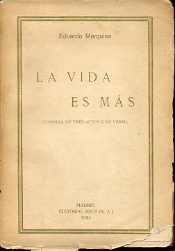 LA VIDA ES MS. Comedia en tres actos y en verso.