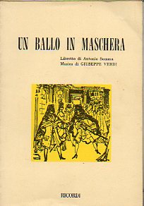 UN BALLO IN MASCHERA. Melodramma in tre atti.