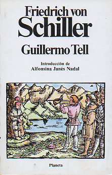 GUILLERMO TELL. Intoduccin de Alfonsina Jans Nadala.