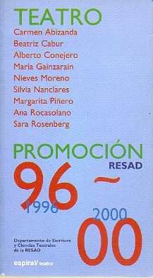 TEATRO. PROMOCIN RESAD 1996-2000. Carmen Abizanda: Veo, veo; Beatriz Cabur. Vitro; Alberto Conejero: El lanzador de cuchillos;  Nieves Moreno: Prlog