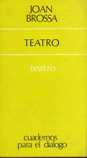 TEATRO: ORO Y SAL. EL GANCHO. NOVELA. Versin castellana de P. Gimferrer.