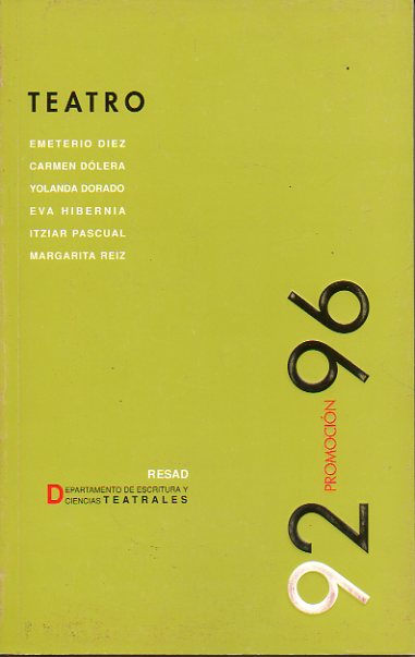 TEATRO. RESAD. PROMOCIN 93-97. Emeterio Dez: Ostras. Carmen Dlera: Secreto de estado. Yolanda Dorado:  Bienvenido al Klan. Eva Hibernia: MU (Fragme