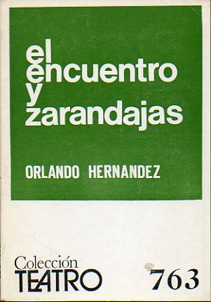 EL ENCUENTRO / ZARANDAJAS. Reportajes teatrales de...