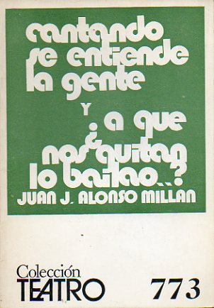 CANTANDO SE ENTIENDE LA GENTE y A QUE NOS QUITAN LO BAILAO...?