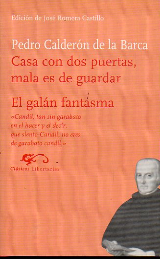 CASA CON DOS PUERTAS, MALA ES DE GUARDAR / EL GALN FANTASMA. Edicin de Jos Romera Castillo.
