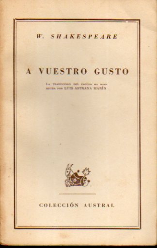 A VUESTRO GUSTO. Traduccin de Luis Astrana Marn.