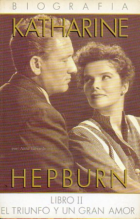 KATHERINE HEPBURN. Libro II. El triunfo y un gran amor.