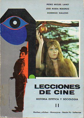 LECCIONES DE CINE. Vol. II. HISTORIA, ESTTICA Y SOCIOLOGA. APNDICES. NDICES.