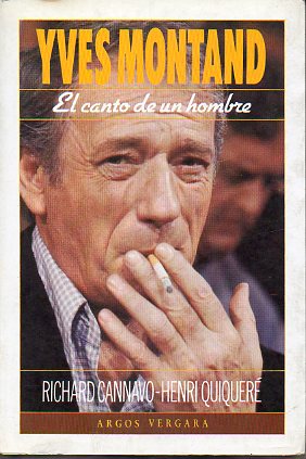 YVES MONTAND. EL CANTO DE UN HOMBRE. 1 ed. espaola.