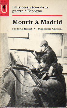 MOURIR  MADRID. Lhistorie vcue de la guerre dEspagne. Film de... Texte de...
