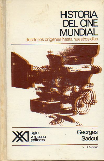 HISTORIA DEL CINE MUNDIAL DESDE LOS ORGENES HASTA NUESTROS DAS. Apndices de ICAIC y Toms Prez Turrent. 2 edicin.