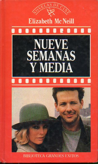 NUEVE SEMANAS Y MEDIA. Memorias de un amor.