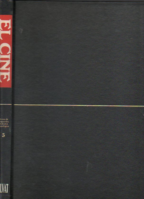 EL CINE. Enciclopedia Salvat del 7 arte. Vol. 5. Cine de vanguardia. El drama psicolgico. Colaboran Grard Langlois, J. Lpez Clemente, Marcel Oms,