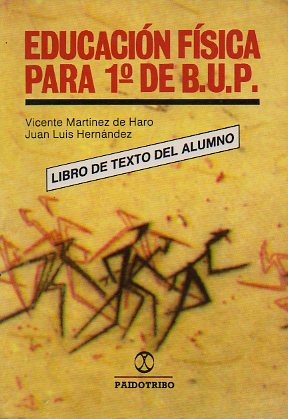 EDUCACIN FSICA PARA 1 DE BUP. Libro de Texto del Alumno.