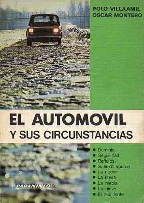 EL AUTOMVIL Y SUS CIRCUNSTANCIAS. Prlogo de J. M. Fangio. Fotografa O. Montero y L. Ollero. 1 edicin.